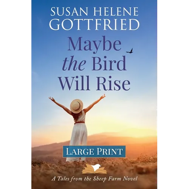 Maybe the Bird Will Rise (Large Print)