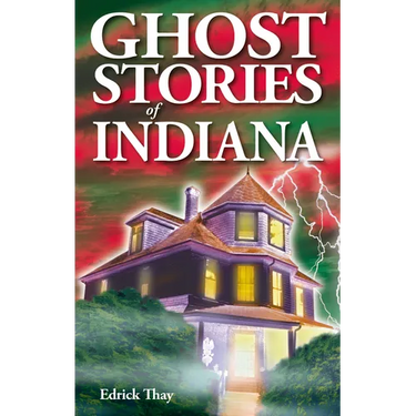 Ghost Stories of Indiana