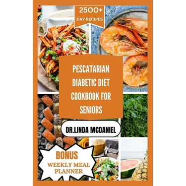 Pescaterian Diabetic Diet Cookbook for Seniors: Healthy plant based and seafood recipes to manage Diabetes for seniors