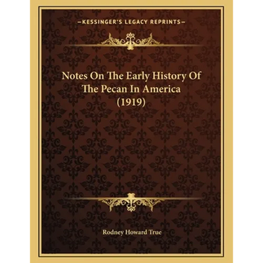 Notes On The Early History Of The Pecan In America (1919)