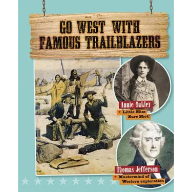 Go West with Famous Trailblazers