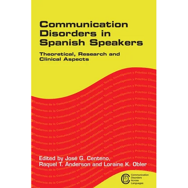 Communication Disorders in Spanish Speakers: Theoretical, Research and Clinical Aspects