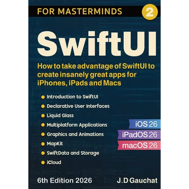 SwiftUI for Masterminds: How to take advantage of SwiftUI to create insanely great apps for iPhones, iPads and Macs