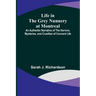 Life in the Grey Nunnery at Montreal: An Authentic Narrative of the Horrors, Mysteries, and Cruelties of Convent Life