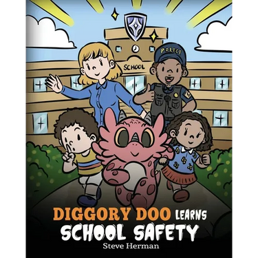 Diggory Doo Learns School Safety: A Dragon's Story about Lockdown and Evacuation Drills, Teaching Kids Safety Skills and How to Navigate Potential Sch