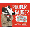 Proper Badger Would Never!