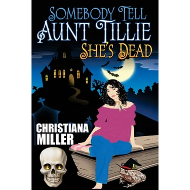 Somebody Tell Aunt Tillie She's Dead