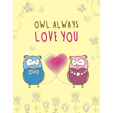 Owl Always Love You: Cute, Floral, Owl Themed Notebook - Gift for Owl Lover Friend - Large 8.5x11 Size with 100 Pages of Wide Ruled Lines