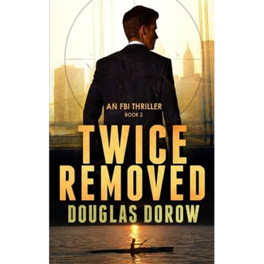Twice Removed: An FBI Thriller (Book 2)