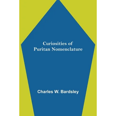 Curiosities of Puritan Nomenclature