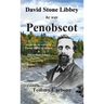 David Stone Libbey - He Was Penobscot