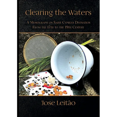 Clearing the Waters: A Monograph on Saint Cyprian Divination from the 17th to the 19th Century