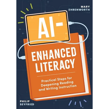 Ai-Enhanced Literacy: Practical Steps for Deepening Reading and Writing Instruction