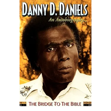 Danny Daniels--An Autobiography...--The Bridge to the Bible