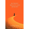 Between Breath and Memory