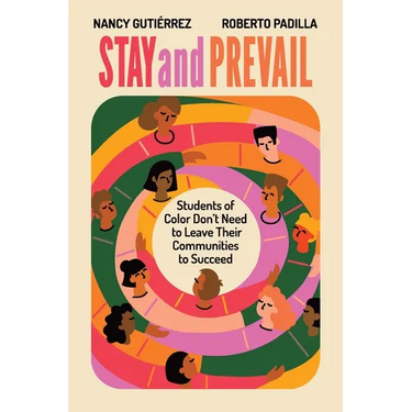 Stay and Prevail: Students of Color Don't Need to Leave Their Communities to Succeed