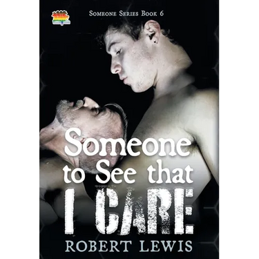 Someone to See that I Care