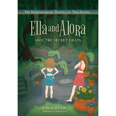 Ella and Alora and The Secret Drain