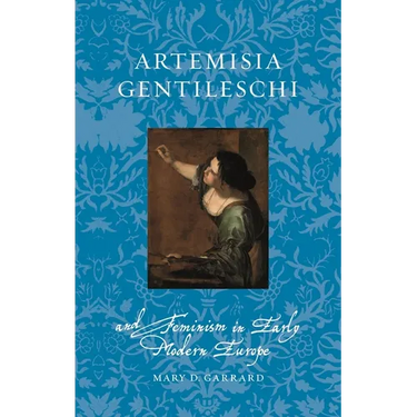Artemisia Gentileschi and Feminism in Early Modern Europe