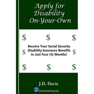 Apply for Disability On-Your-Own: Receive Your Social Security Disability Insurance Benefits in Just Four (4) Months!