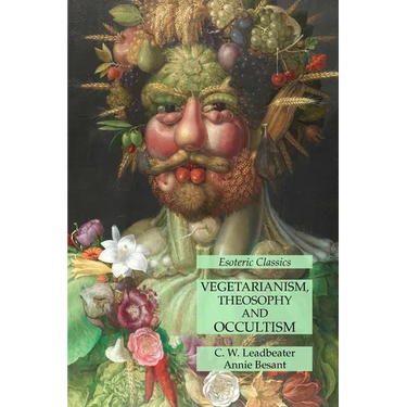 Vegetarianism, Theosophy and Occultism: Esoteric Classics