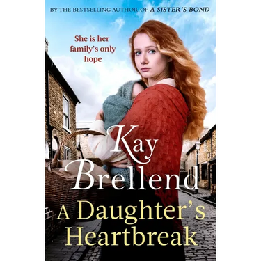 A Daughter's Heartbreak: A Captivating, Heartbreaking World War One Saga, Inspired by True Events