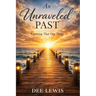 An Unraveled Past: Exposing That One Thing