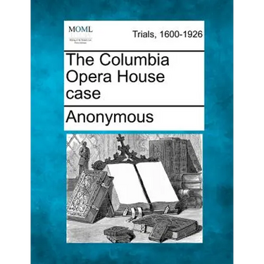 The Columbia Opera House Case