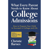What Every Parent Needs to Know about College Admissions: How to Prepare Your Child to Succeed in College and Life─with a Step-By Step Planner (