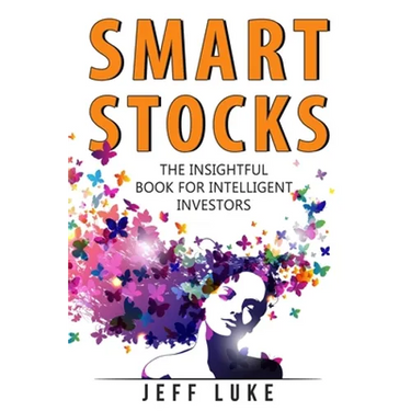 Smart Stocks: A Straight-Shooting Guide to Picking Stocks