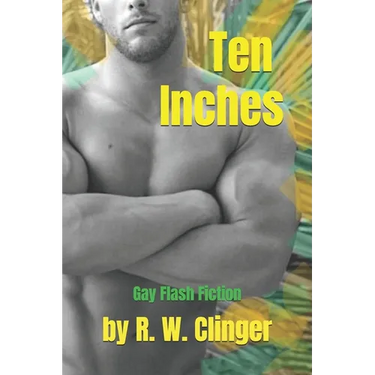 Ten Inches: Gay Flash Fiction