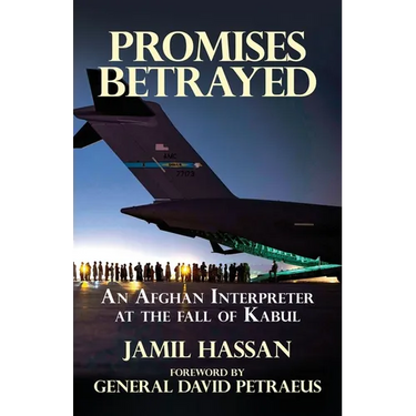 Promises Betrayed: An Afghan Interpreter at The Fall of Kabul (Deluxe Color Edition)