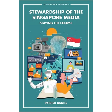 Stewardship of the Singapore Media: Staying the Course