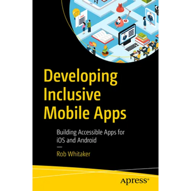 Developing Inclusive Mobile Apps: Building Accessible Apps for IOS and Android