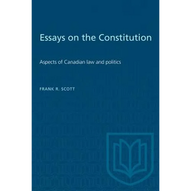 Essays on the Constitution: Aspects of Canadian law and politics