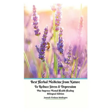 Best Herbal Medicine from Nature to Reduce Stress and Depression plus Improve Mental Health Healing Bilingual Edition