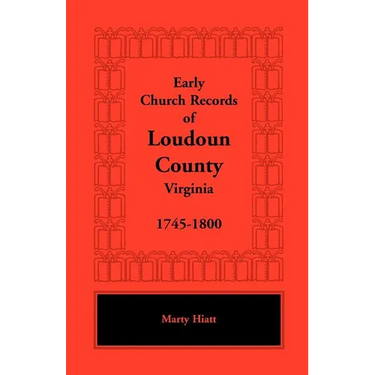Early Church Records of Loudoun County, Virginia, 1745-1800