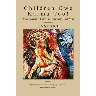 Children Owe Karma Too!: Nine Karmic Clues to Raising Children
