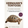 Hermann's Tortoise Pet Owners Guide: Care, breeding, habitat, longevity, diets and ownership of hermann's tortoise