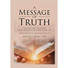 A Message of Truth: The History, Science, and Politics of Christianity