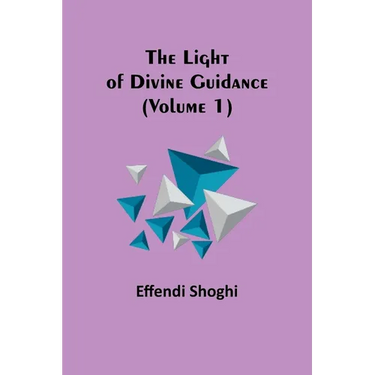 The Light of Divine Guidance (Volume 1)