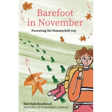 Barefoot in November: Parenting the Summerhill Way