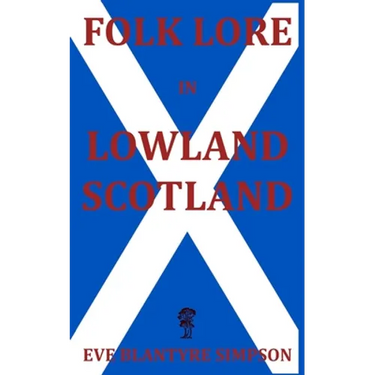 Folk Lore in Lowland Scotland