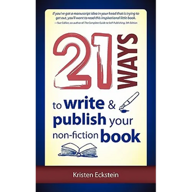 21 Ways to Write & Publish Your Non-Fiction Book
