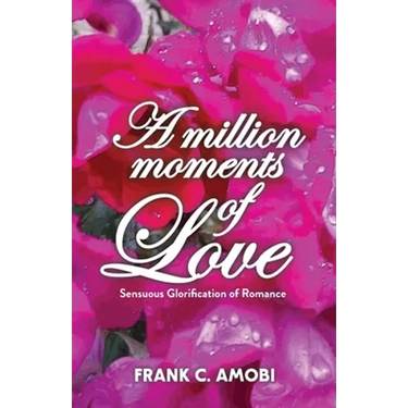 A Million Moments of Love: Sensuous Glorification of Romance