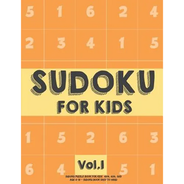 Sudoku For Kids: Sudoku Puzzle Book For Kids (4x4, 6x6, 9x9) Age 6-10 - Sudoku Book Easy to Hard Volume.1: Sudoku For Kids