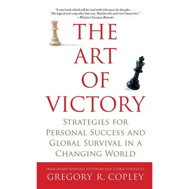 The Art of Victory: Strategies for Personal Success and Global Survival in a Changing World