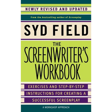 The Screenwriter's Workbook: Exercises and Step-By-Step Instructions for Creating a Successful Screenplay, Newly Revised and Updated