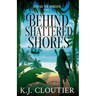 Behind Shattered Shores