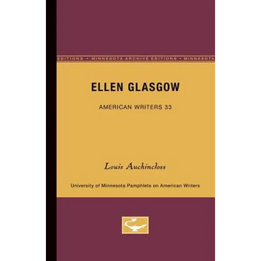 Ellen Glasgow - American Writers 33: University of Minnesota Pamphlets on American Writers